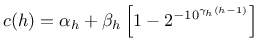 $\displaystyle c(h) = \alpha_h + \beta_h \left[ 1 - 2^{-10^{\gamma_h(h-1)}} \right]$