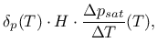 $\displaystyle \delta_p(T) \cdot H \cdot \frac{\Delta p_{sat}}{\Delta T}(T),$