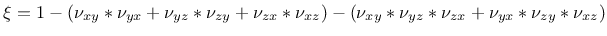 $\xi=1-(\nu_{xy}*\nu_{yx}+\nu_{yz}*\nu_{zy}+\nu_{zx}*\nu_{xz})-(\nu_{xy}*\nu_{yz}*\nu_{zx}+\nu_{yx}*\nu_{zy}*\nu_{xz})$