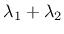 $\displaystyle \lambda_1+\lambda_2$