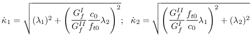 $\displaystyle \dot\kappa_1=\sqrt{(\lambda_1)^2+\left(\mbox{$\displaystyle\frac{...
...I_f}$}\mbox{$\displaystyle\frac{f_{t0}}{c_0}$}\lambda_1\right)^2+(\lambda_2)^2}$