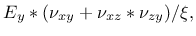 $\displaystyle E_y*(\nu_{xy}+\nu_{xz}*\nu_{zy})/\xi,$