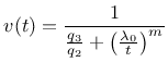 $\displaystyle v(t)= \frac{1}{\frac{q_3}{q_2} + \left( \frac{\lambda_0}{ t} \right)^m}$