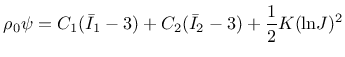 $\displaystyle \rho_0 \psi = C_1(\bar{I}_1-3) + C_2(\bar{I}_2-3) + \frac{1}{2}K ({\rm ln} J)^2$