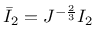 $\bar{I}_2 = J^{-\frac{2}{3}} I_2$