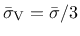 $\bar{\sigma}_{\rm V}=\bar{\sigma}/3$