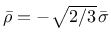 $\bar{\rho}=-\sqrt{2/3}\,\bar{\sigma}$