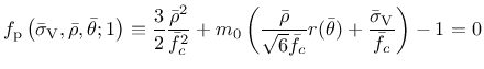 $\displaystyle f_{\rm p}\left(\bar{\sigma}_{\rm V},\bar{\rho},\bar{\theta};1\rig...
...r{f}_c}r(\bar{\theta}) + \frac{\bar{\sigma}_{\rm V}}{\bar{f}_c} \right) - 1 = 0$