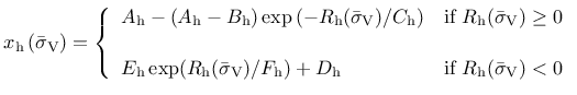 $\displaystyle x_{\rm {h}}\left(\bar{\sigma}_{\rm V}\right) = \left\{ \begin{arr...
...+D_{\rm h} & \mbox{if $R_{\rm h}(\bar{\sigma}_{\rm V}) < 0$}
\end{array}\right.$