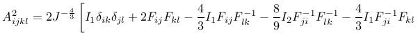 $\displaystyle A^2_{ijkl} = 2 J^{-\frac{4}{3}}\left[ I_1 \delta_{ik} \delta_{jl}...
...-\frac{8}{9}I_2 F_{ji}^{-1}F_{lk}^{-1}-\frac{4}{3}I_1 F_{ji}^{-1}F_{kl} \right.$