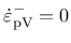 $\dot{\varepsilon}_{\rm pV}^{-} =0$