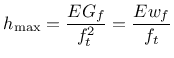$\displaystyle h_{\max} = \frac{EG_f}{f_t^2} = \frac{Ew_f}{f_t}$