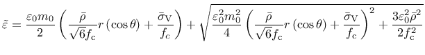 $\displaystyle \tilde{\varepsilon} = \dfrac{\varepsilon_0 m_0}{2} \left(\dfrac{\...
...}}{f_{\rm c}}\right)^2 + \dfrac{3 \varepsilon_0^2 \bar{\rho}^2}{2 f_{\rm c}^2}}$