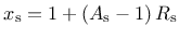 $\displaystyle x_{\rm s} = 1+ \left(A_{\rm s}-1\right) R_{\rm s}$