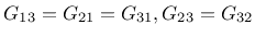 $\displaystyle G_{13}=G_{21}=G_{31},G_{23}=G_{32}$