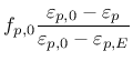 $\displaystyle f_{p,0} \frac{\varepsilon_{p,0} - \varepsilon_p}{\varepsilon_{p,0}-\varepsilon_{p,E}}$