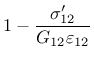$\displaystyle 1 - \frac{\sigma'_{12}}{G_{12}\varepsilon_{12}}$