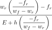    (        )
    ----fr-
wr  wf - wr  - fr
------(---- fr-)-
 E + h  w----w-
         f    r