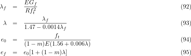 λ   =   EGf--                                           (92)
 f      Rft2
        -----λf-------
 λ  =   1.47 - 0.0014λf                                  (93)
                 f
e0  =   ----------t----------                           (94)
        (1 - m)E (1.56+ 0.006λ )
ef  =  e0[1+ (1- m )λ ]                                  (95)
