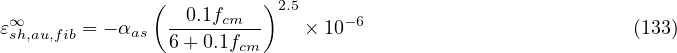               (          )2.5
ε∞sh,au,fib = - αas--0.1fcm--    × 10-6                         (133)
                6+ 0.1fcm
