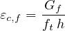 εc,f = Gf--
      ft h
