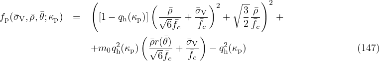                  (           (          )2   ∘--  )2
f (σ� ,�ρ,θ�;κ )  =    [1 - q(κ )] √-�ρ--+ σ�V-   +   3ρ�   +
 p  V     p            h  p     6�fc   �fc       2f�c
                           ( �ρr(�θ)   �σ )
                 +m0q2h(κp)  √--�-+ �V- - q2h(κp)                    (147)
                              6fc   fc
