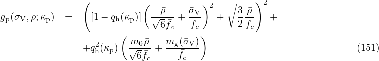                (           (          )2   ∘ -- )2
gp(�σV, �ρ;κp)  =    [1 - qh(κp)]  √�ρ--+  �σ�V-  +   3-�ρ�   +
                              6�fc   fc       2fc
                  2    (-m0�ρ-  mg-(σ�V-))
               +q h(κp)  √6-�fc +   �fc                                (151)
