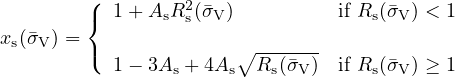         (
        {  1+ AsR2s(�σV )         if Rs(�σV) < 1
xs(σ�V ) =
        (  1- 3As +4As ∘Rs-(�σV-) if Rs(�σV) ≥ 1
