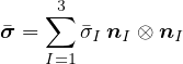      3
    ∑
�σ =    �σI nI ⊗ nI
    I=1
