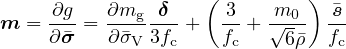                    (         )
m = -∂g = ∂mg--δ-+   3-+ √m0-  �s-
    ∂σ�   ∂�σV 3fc    fc    6�ρ  fc

