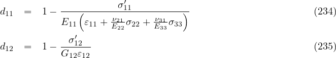             -----------σ′11------------
d11  =  1 -    (     -ν21     -ν31   )                       (234)
            E11 ε11 + E22σ22 + E33σ33
            -σ′12--
d12  =  1 - G12ε12                                         (235)
