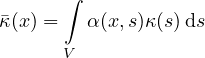        ∫
κ�(x) =   α(x,s)κ (s)ds

       V
