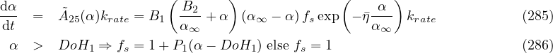 dα                     (B2     )              (    α )
dt- =   ˜A25(α)krate = B1 α-- + α  (α ∞ - α )fsexp - �ηα-  krate           (285)
                         ∞                         ∞
 α  >   DoH1 ⇒  fs = 1+ P1(α - DoH1 ) else fs = 1                      (286)
