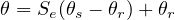 θ = Se(θs - θr)+ θr
