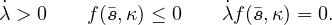 λ˙> 0    f(�s,κ ) ≤ 0   ˙λf(�s,κ ) = 0.
