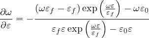                    (  )
∂ω     (ω εf - εf)exp ωεεf - ωε0
---= - ---------(-ωε)----------
∂ε        εfεexp  εf- - ε0ε
