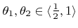 $ \theta_1, \theta_2 \in \langle{\frac12}, 1\rangle$