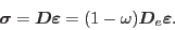 \begin{displaymath}
\mbox{\boldmath $\sigma$}=\mbox{\boldmath $D$}\mbox{\boldma...
...-\omega)\mbox{\boldmath $D$}_e\mbox{\boldmath $\varepsilon$}.
\end{displaymath}