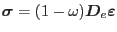 $\mbox{\boldmath$\sigma$}
= (1-\omega)\mbox{\boldmath$D$}_e \mbox{\boldmath$\varepsilon$}$